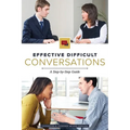Effective Difficult Conversations: A Step-by-Step Guide