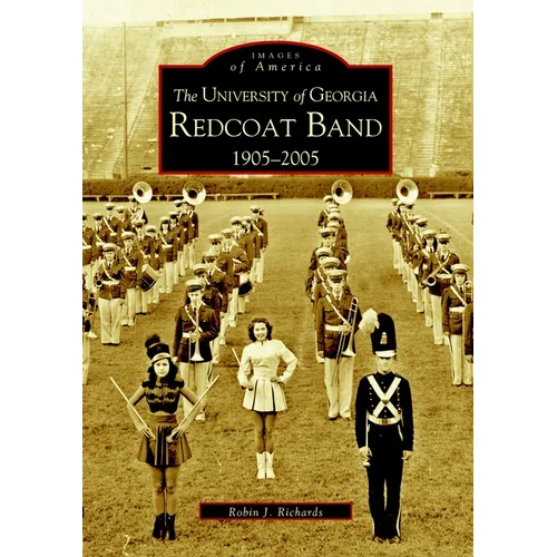 The University of Georgia Redcoat Band 1905-2005