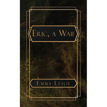 Eric, a Waif: A Story of Last Century - Paperback
