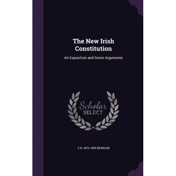 The New Irish Constitution: An Exposition and Some Arguments - Hardcover
