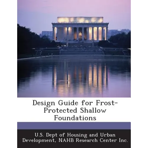 Design Guide for Frost-Protected Shallow Foundations