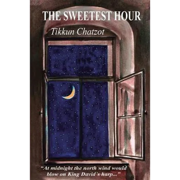 The Sweetest Hour - Tikkun Chatzot: Rebbe Nachman of Breslov on the "Midnight Lament" - Paperback