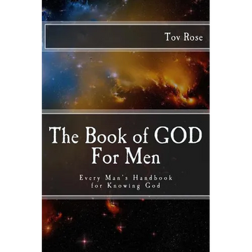 The Book of GOD: For Men: Every Man's Handbook for Knowing GOD - Paperback