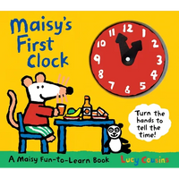 Maisy's First Clock: A Maisy Fun-To-Learn Book (an Interactive Board Book with Moveable Clock Hands - Learn to Tell Time with Maisy the Mouse - For To - Board Book