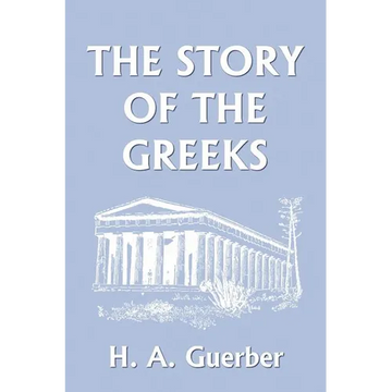 The Story of the Greeks (Yesterday's Classics) - Paperback