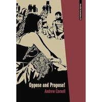 Oppose and Propose: Lessons from Movement for a New Society - Paperback