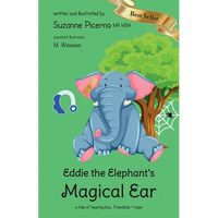 Eddie the Elephant's Magical Ear: a tale of hearing loss, friendship & hope - Paperback