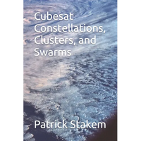 Cubesat Constellations, Clusters, and Swarms - Paperback