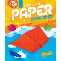 Novice Level Paper Airplanes - Library Binding