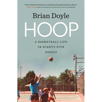 Hoop: A Basketball Life in Ninety-Five Essays - Paperback