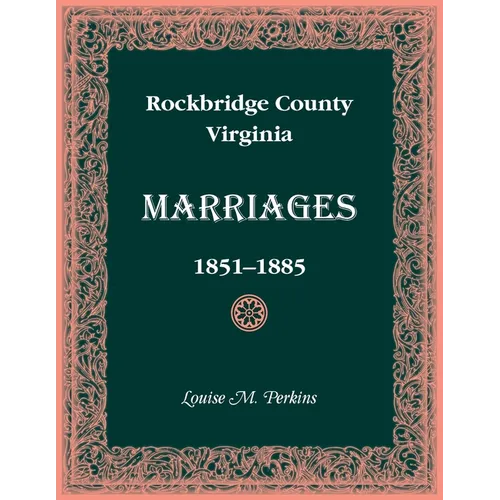 Rockbridge County, Virginia Marriages 1851-1885