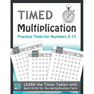 Timed Multiplication Practice Tests for Numbers 0-12 - Paperback