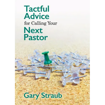 Tactful Advice for Calling Your Next Pastor - Paperback