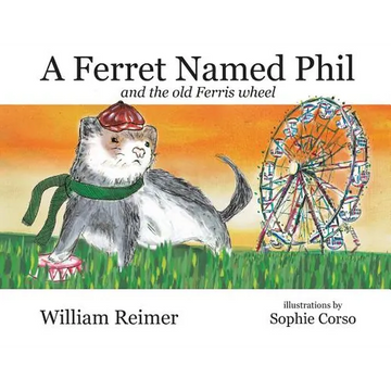 A Ferret Named Phil and the Old Ferris Wheel - Paperback