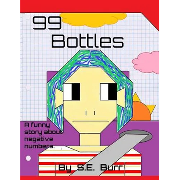 99 Bottles: A Funny Story About Negative Numbers - Paperback