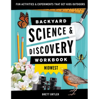 Backyard Science & Discovery Workbook: Midwest: Fun Activities & Experiments That Get Kids Outdoors - Paperback