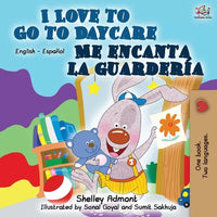 I Love to Go to Daycare Me encanta la guardería: English Spanish Bilingual Book - Paperback