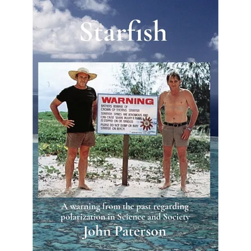 Starfish: A warning from the past regarding polarization in Science and Society - Hardcover