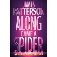 Along Came a Spider: An Alex Cross Thriller - Hardcover