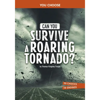 Can You Survive a Roaring Tornado?: An Interactive Survival Adventure - Paperback