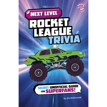 Next Level Rocket League Trivia: Secret Unofficial Guide for Superfans! - Paperback