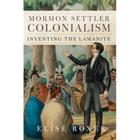 Mormon Settler Colonialism: Inventing the Lamanite Volume 25 - Hardcover