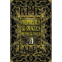Prophecies & Oracles Myths & Tales: Epic Tales - Hardcover