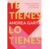 Te Tienes, Lo Tienes: Desata Tu Potencial Y Consigue Todo Lo Que Merece S / You Have Yourself, You Have It All - Paperback