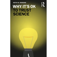 Why It's Ok to Trust Science - Paperback