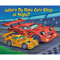 Where Do Race Cars Sleep at Night? - Hardcover