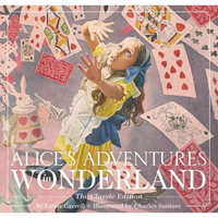Alice's Adventures in Wonderland (Hardcover): The Classic Edition - Hardcover