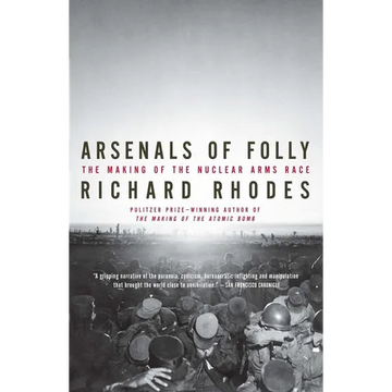 Arsenals of Folly: The Making of the Nuclear Arms Race - Paperback