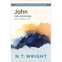 John for Everyone, Part 2: 20th Anniversary Edition with Study Guide, Chapters 11-21 - Paperback