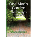 One Man's Garden Railways