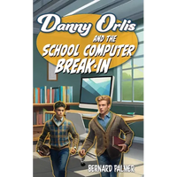 Danny Orlis and the School Computer Break-In - Paperback