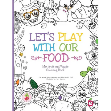 Let's Play with Our Food: My Fruit and Veggie Coloring Book - Paperback