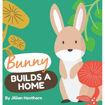 Bunny Builds a Home - Hardcover