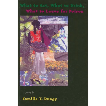 What to Eat, What to Drink, What to Leave for Poison - Paperback
