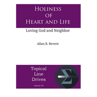 Holiness of Heart and Life: Loving God and Neighbor - Paperback