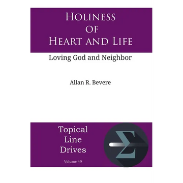 Holiness of Heart and Life: Loving God and Neighbor - Paperback