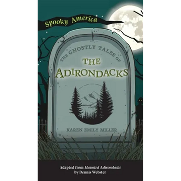 Ghostly Tales of the Adirondacks - Hardcover