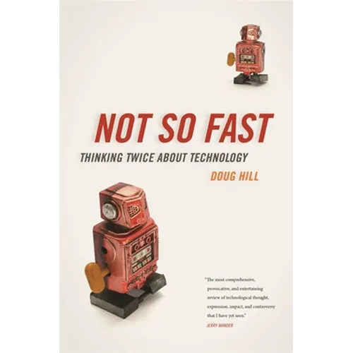 Not So Fast: Thinking Twice about Technology