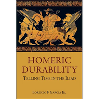 Homeric Durability: Telling Time in the Iliad - Paperback