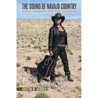 The Sound of Navajo Country: Music, Language, and Diné Belonging - Paperback