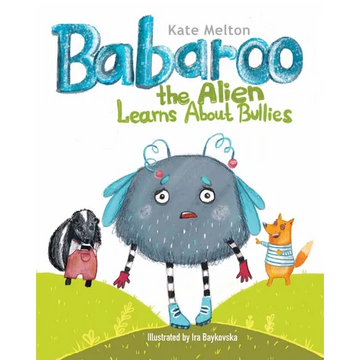 Babaroo the Alien Learns about Bullies: Children's Book about Bullying and Diversity - Paperback