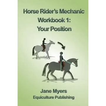 Horse Rider's Mechanic Workbook 1: Your Position - Paperback