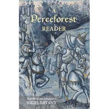 A Perceforest Reader: Selected Episodes from Perceforest: The Prehistory of Arthur's Britain - Paperback