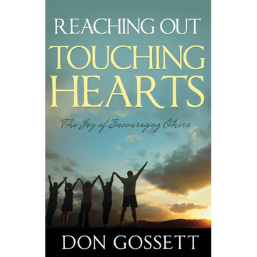 Reaching Out, Touching Hearts: The Joy of Encouraging Others - Paperback