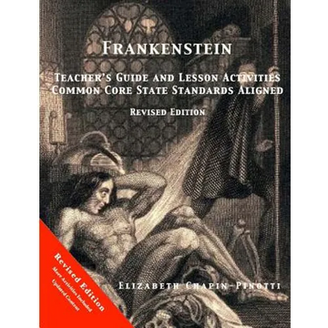 Frankenstein Teacher's Guide and Lesson Activities Common Core State Standards Aligned: Revised Edition - Paperback