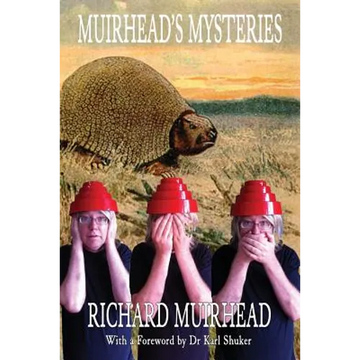 Muirhead's Mysteries: 2009 - 2010 Leaves from a Fortean Zoologist's Notebook Volume One - Paperback